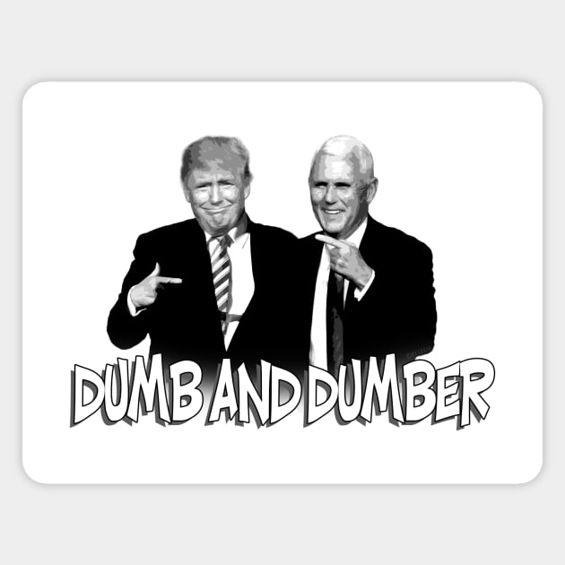 Trump DuMb and dUmBeR Sticker by SeattleDesignCompany